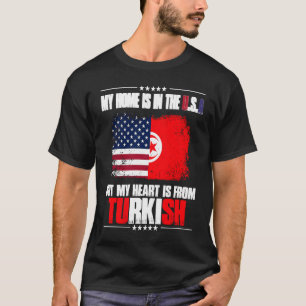 Truthahn Mein Zuhause ist in den USA, aber mein He T-Shirt