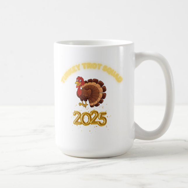 Truthahn-Trott-Truppe 2025 Kaffeetasse (Rechts)