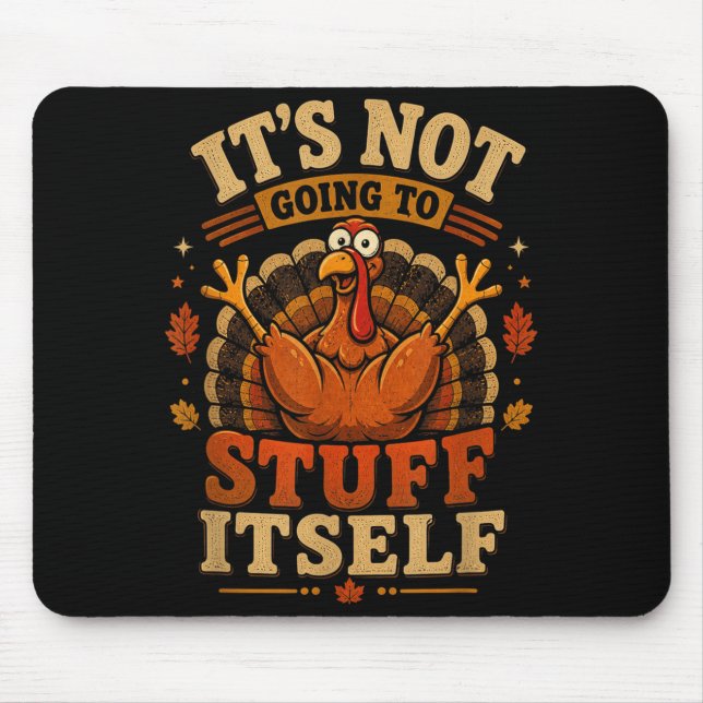 Truthahn wird Frauen nicht an Thanksgiving stopfen Mousepad (Vorne)