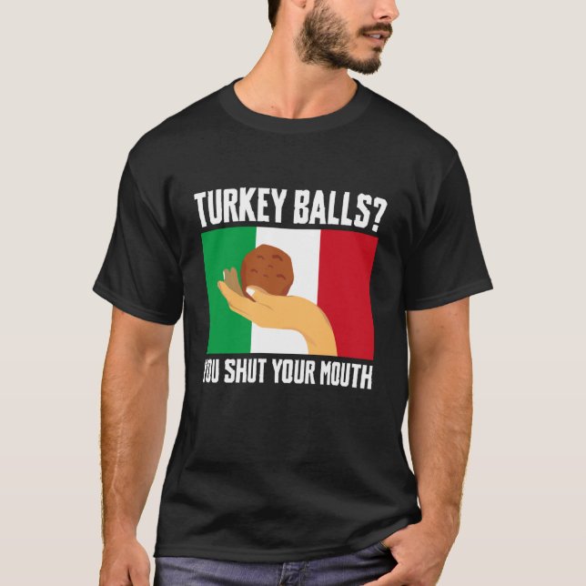 Truthahnbällchen Halt Den Mund Fleischkügelchen It T-Shirt (Vorderseite)