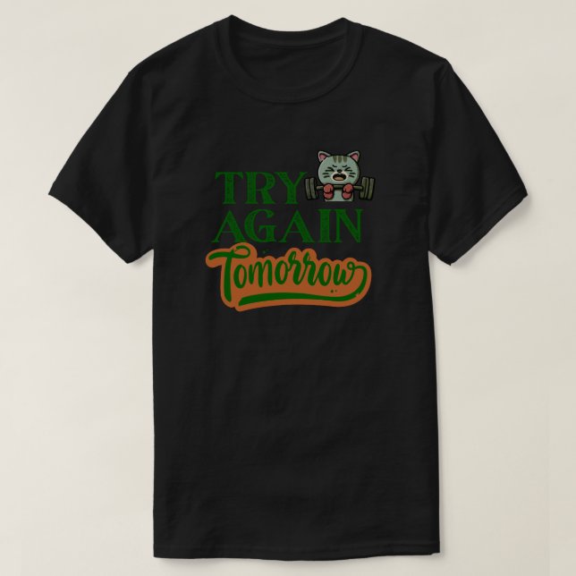 Try Again Tomorrow Funny Gym Cat Workout T-Shirt (Design vorne)