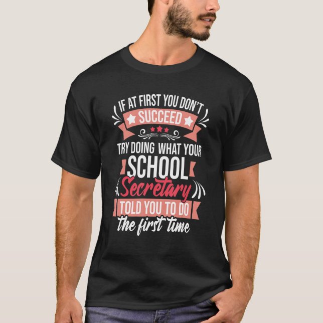Try Doing What Your School Secretary Told You   Ad T-Shirt (Vorderseite)