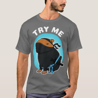 Try Me Capybara Ninja Kostüm T-Shirt