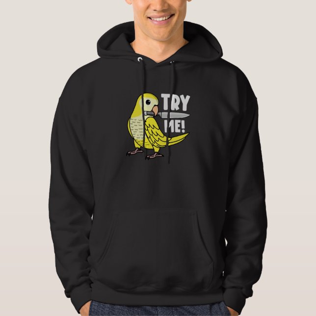 Try Me Parrot With Knife I Lutino Monk Parakeet Qu Hoodie (Vorderseite)