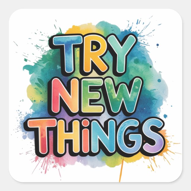 Try New Things Quadratischer Aufkleber (Vorderseite)