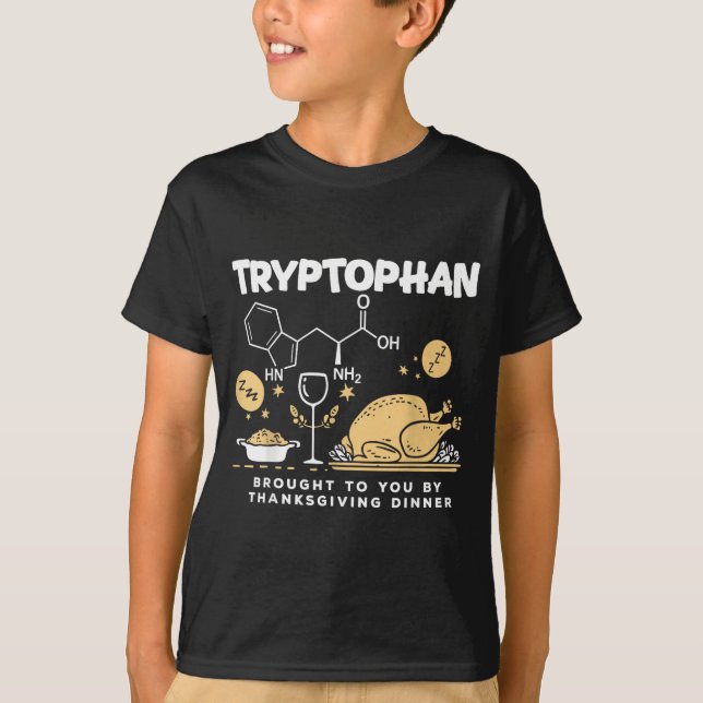 Tryptophan Brought To You By Thanksgiving Dinner  T-Shirt (Vorderseite)