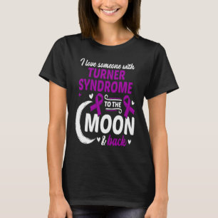 TS I Liebe Jemand mit Turner Syndrom T-Shirt