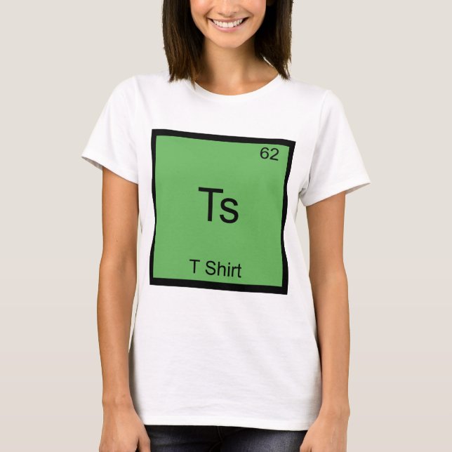 Ts - T - Shirt Funny Chemistry Element Symbol T-Sh (Vorderseite)