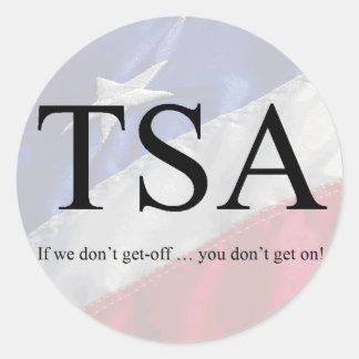 TSA: Wenn wir nicht absteigen ... dann kommen Sie  Runder Aufkleber