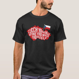 Tschechisch, bevor du deine eigene Flagge zerstörs T-Shirt