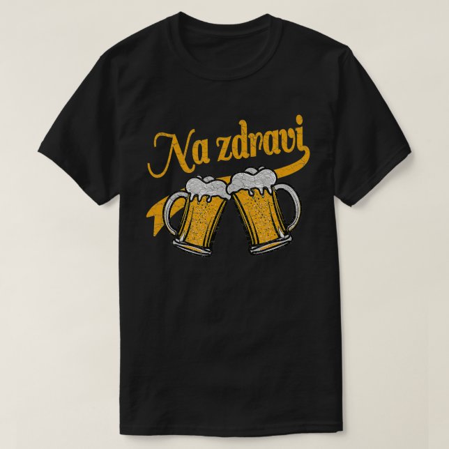 Tschechisch Na Zdravi Cheers Beer Tasse Trinkgesch T-Shirt (Design vorne)
