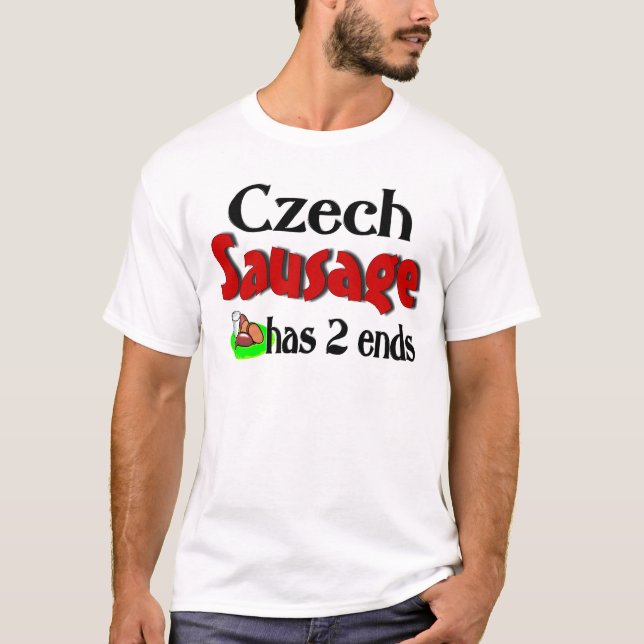 Tschechische Wurst hat 2 Enden T-Shirt (Vorderseite)