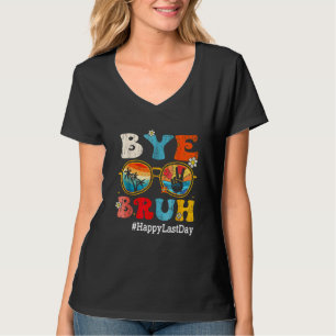 Tschüss Bruder Lehrer Frohen letzten Schultag Hall T-Shirt