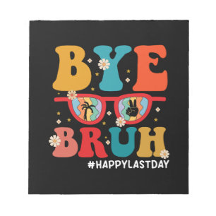 Tschüss Bruder Lehrer Frohen letzten Schultag Somm Notizblock