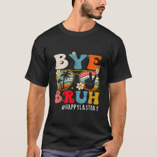 Tschüss Bruder Lehrer Froher letzter Schultag Hall T-Shirt