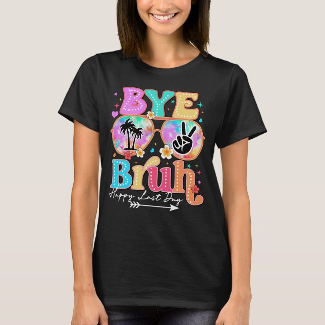 tschüss bruh letzter Tag T-Shirt (Vorderseite)