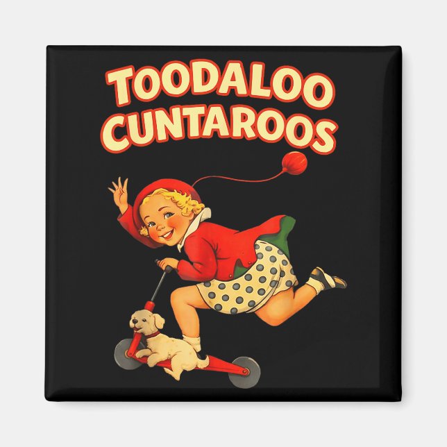 Tschüss Cuntaroos lustiger Roller freche Mädchen Magnet (Vorne)