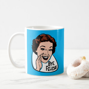 Tschüss Felicia Tasse