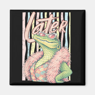 Tschüss Gator Entspann dich Krokodil Lustiger Sark Magnet