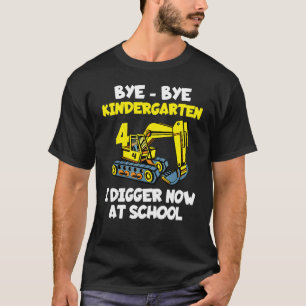 Tschüss Kindergarten Ich baggere jetzt Schule Bau T-Shirt