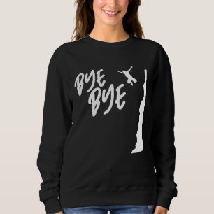 Tschüss Klippen-Taucher Klippen-Tauchen Grabstein- Sweatshirt