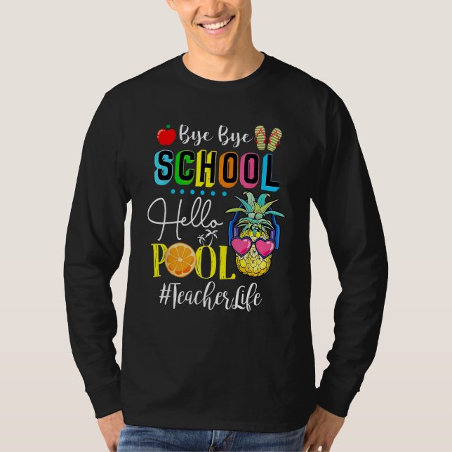 Tschüss Schule Hallo Pool Lehrer Schüler Leben Gra T-Shirt (Vorderseite)