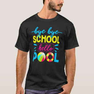 Tschüss Schule Hallo Pool Lehrer Sommer 2 T-Shirt