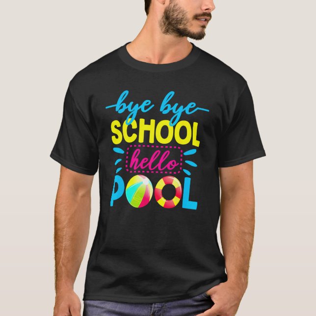 Tschüss Schule Hallo Pool   Lehrer Sommer 2 T-Shirt (Vorderseite)