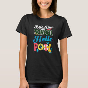 Tschüss Schule Hallo Pool Sommer Student  Lehrer T-Shirt