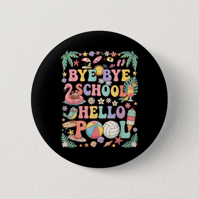 Tschüss Schule Hallo Pool Sommerferien Lustig Button (Vorderseite)