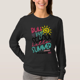 Tschüss Schule Hallo Sommer Spielplatzhelfer Außer T-Shirt