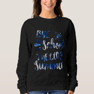 Tschüss Schule Hallo Sommer Tie Dye   Lehrer Somme Sweatshirt