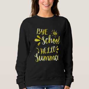 Tschüss Schule Hallo Sommer Tie Dye  Lehrer Sommer Sweatshirt