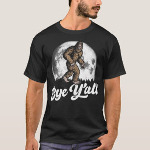 Tschüss Y'All Lustiger Südlicher Sasquatch Mond In T-Shirt