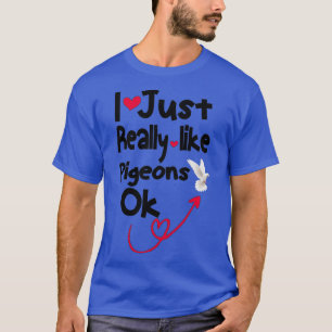 Tshirt, das ich einfach wie PIGEONS OK Classic TSh T-Shirt