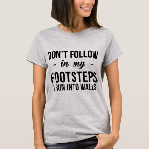 TShirt Verfolge meine Fußstapfen nicht, ich laufe