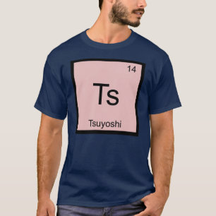Tsuyoshi Name Chemie Element Periodensystem T-Shirt