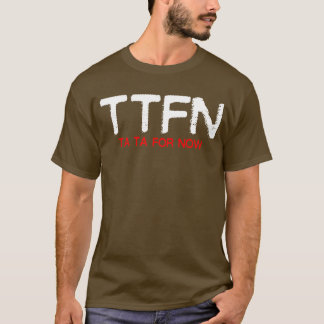 TTFN T-Shirt