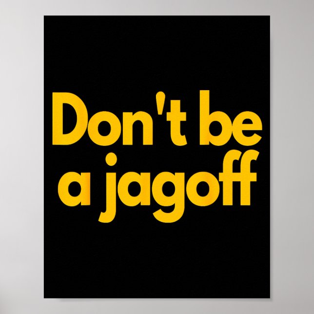 Ttsburgh Funny Don't Be A Jagoff Pennsylvania Home Poster (Vorne)