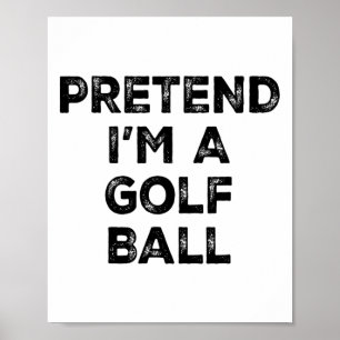 Tu als Golfball Faules Halloween-Kostüm Poster