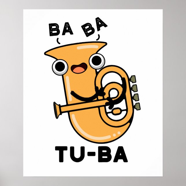 Tu-ba Funny Tuba Puns Poster (Vorne)