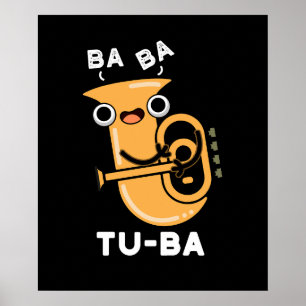 Tu-ba Lustige Tuba-Wortspiele Dunkler Hintergrund Poster