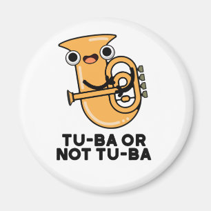 Tu-ba oder nicht Tu-ba Funny Shakespeare Tuba Pun Magnet