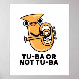 Tu-ba oder nicht Tu-ba Funny Shakespeare Tuba Pun Poster
