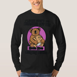Tu bitte kein Ketamin vor dem Koala Kare Koala T-Shirt