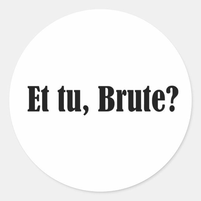 Tu, Brute Runder Aufkleber (Vorderseite)
