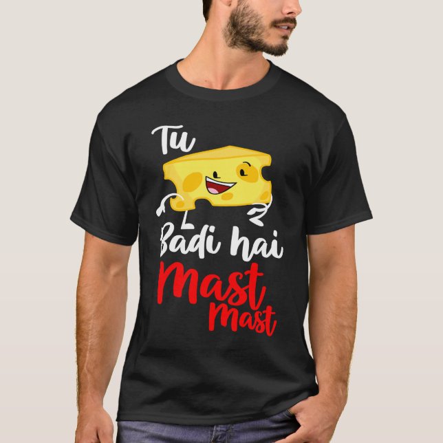 Tu Cheez Badi Hai Mast Desi Bollywood Sarcast T-Shirt (Vorderseite)