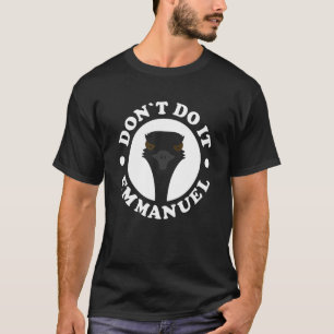 Tu es nicht Emmanuel Virales Emu-Farm-Video Anim T-Shirt