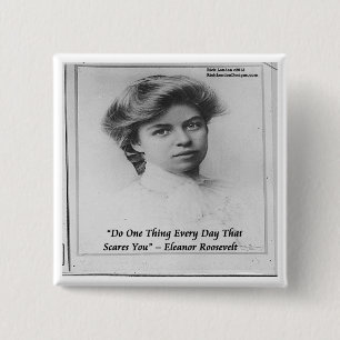 Tu etwas, das dir Angst macht Eleanor Roosevelt Button
