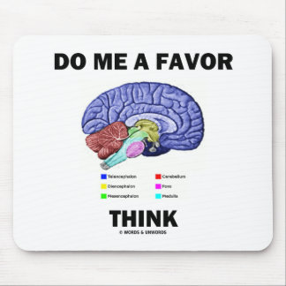 Tu mir einen Gefallen Denken Gehirn Anatomie Spaß Mousepad